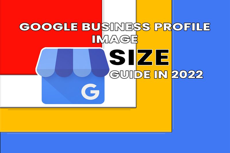 Google Business Profile Post Image Size Guide