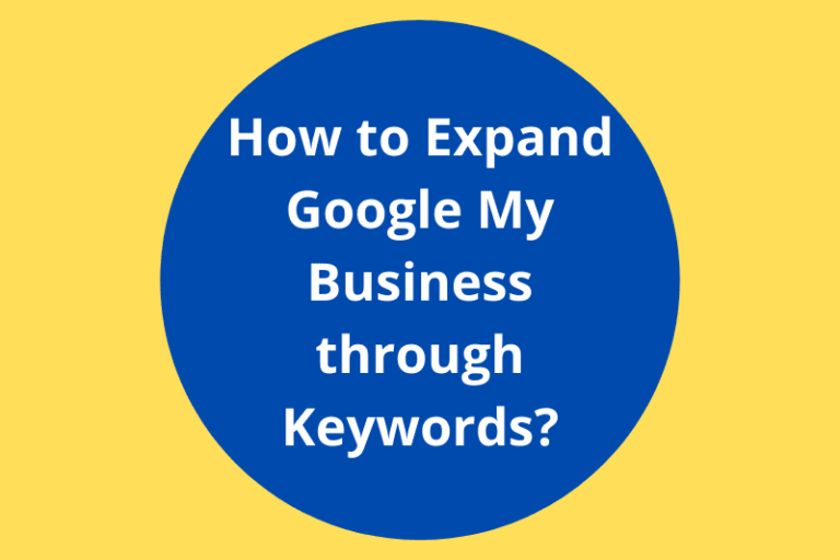 How to Expand Google My Business through Keywords