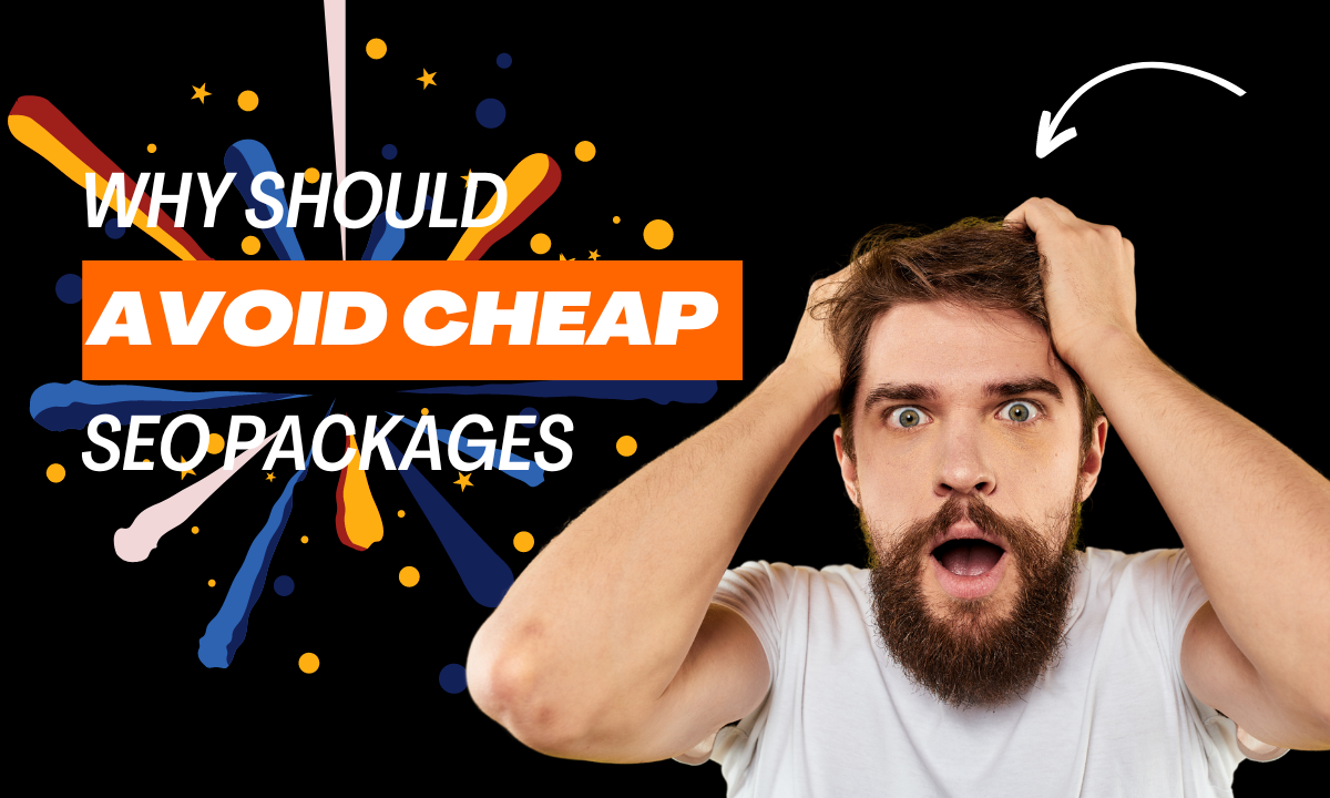 Why You Should Avoid Cheap SEO Packages