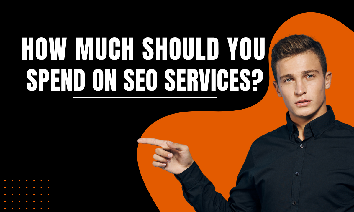 How Much Should You Spend on SEO Services?