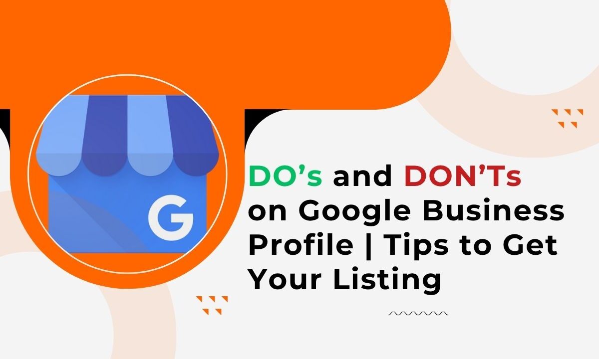 DO’s and DON’Ts on Google Business Profile